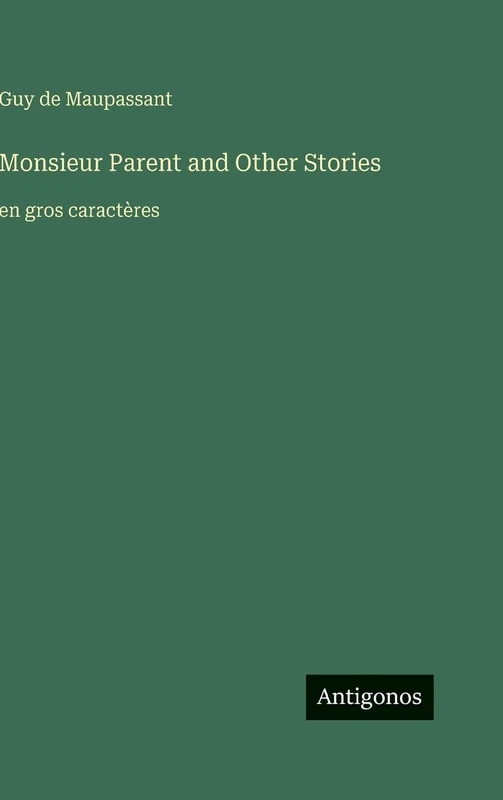 Monsieur Parent and Other Stories: en gros caractères