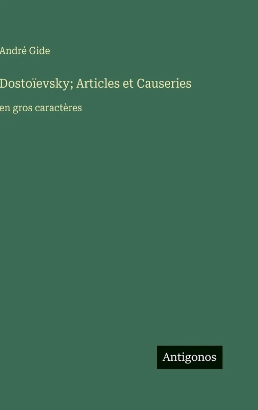 Dostoïevsky; Articles et Causeries: en gros caractères