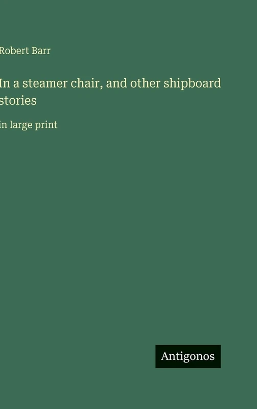 In a steamer chair, and other shipboard stories: in large print