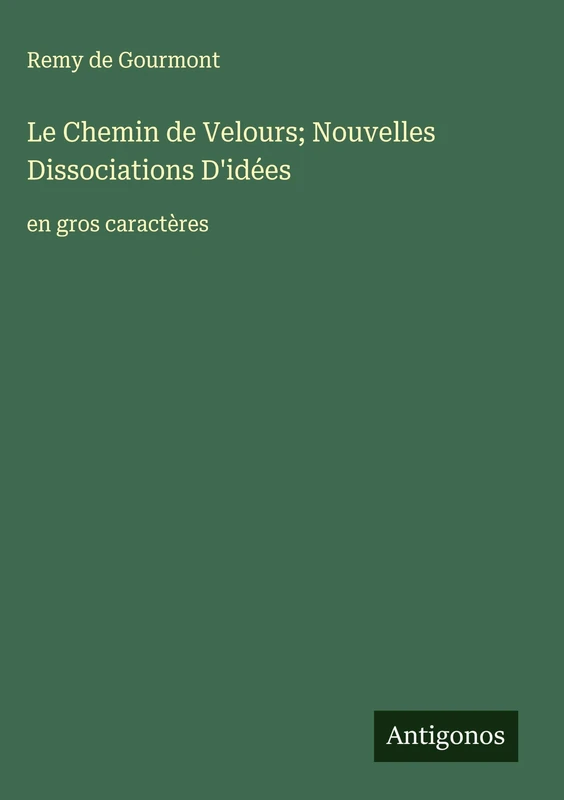 Le Chemin de Velours; Nouvelles Dissociations D'idées: en gros caractères