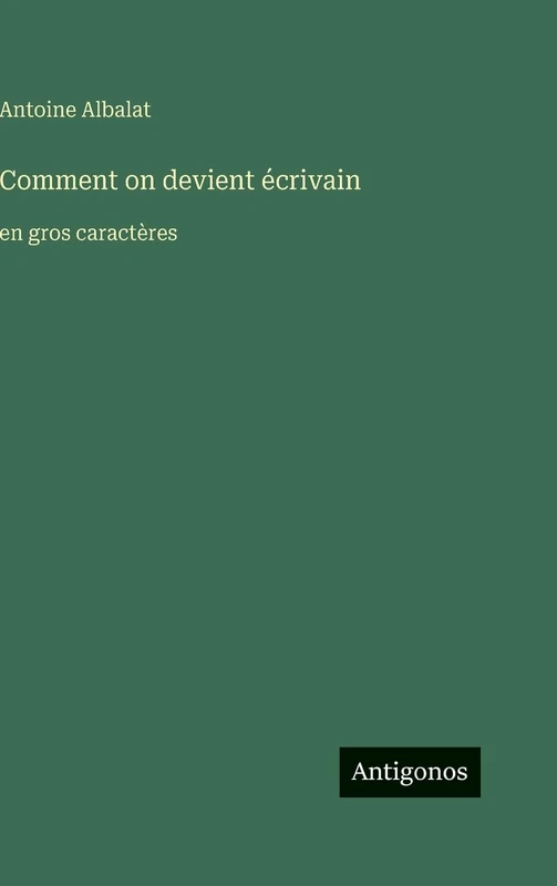 Comment on devient écrivain: en gros caractères