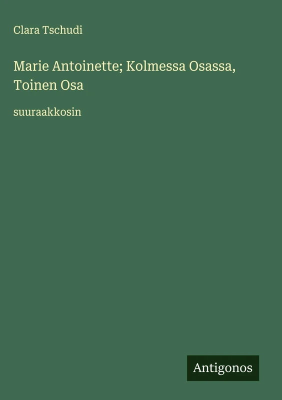 Marie Antoinette; Kolmessa Osassa, Toinen Osa: suuraakkosin