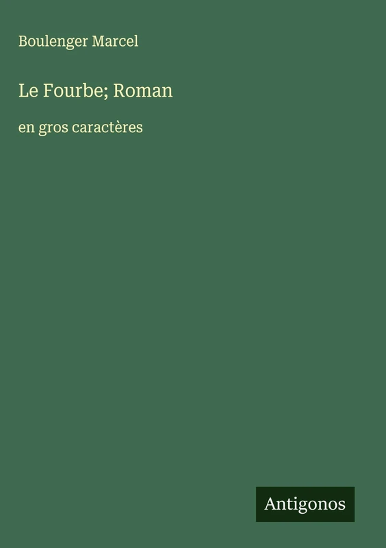 Le Fourbe; Roman: en gros caractères