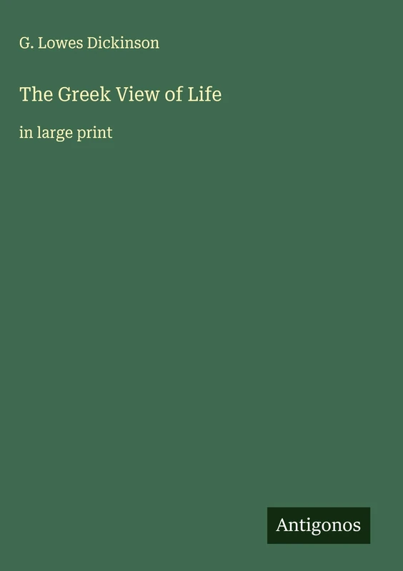 The Greek View of Life: in large print