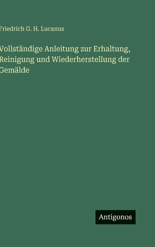 Vollständige Anleitung zur Erhaltung, Reinigung und Wiederherstellung der Gemälde - Image 1
