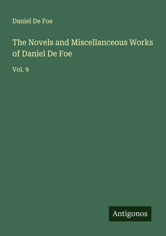 The Novels and Miscellanceous Works of Daniel De Foe: Vol. 9 - Image 1