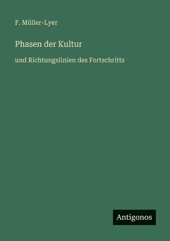 Phasen der Kultur: und Richtungslinien des Fortschritts
