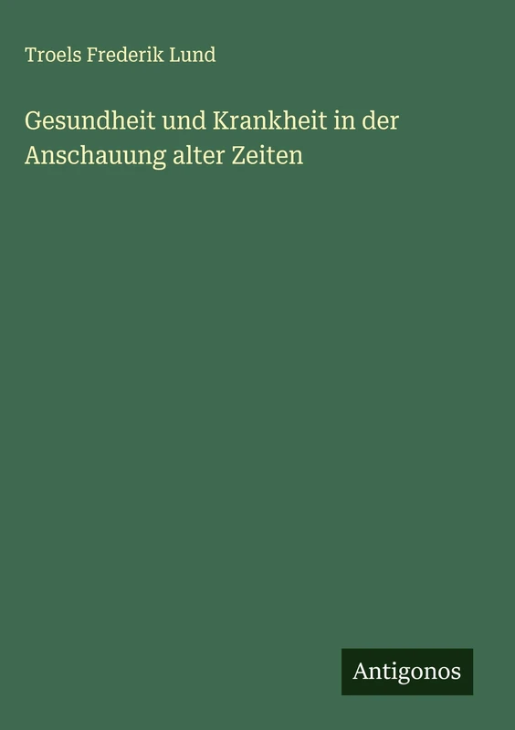 Gesundheit und Krankheit in der Anschauung alter Zeiten - Image 1