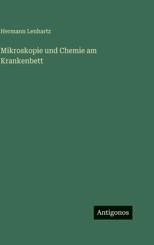 Mikroskopie und Chemie am Krankenbett