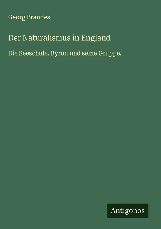 Der Naturalismus in England: Die Seeschule. Byron und seine Gruppe.