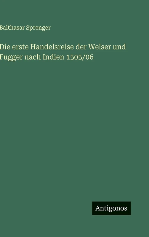 Die erste Handelsreise der Welser und Fugger nach Indien 1505/06 - Image 1