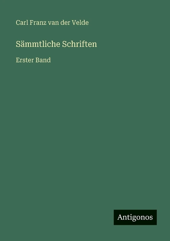 Sämmtliche Schriften: Erster Band