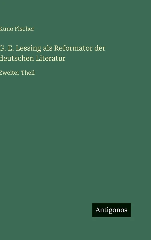 G. E. Lessing als Reformator der deutschen Literatur: Zweiter Theil - Image 1