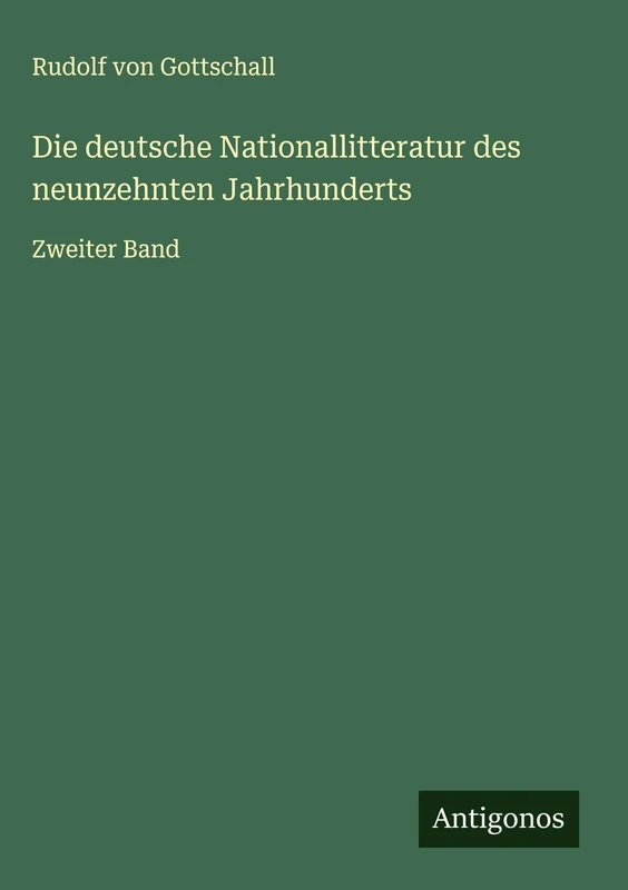 Die deutsche Nationallitteratur des neunzehnten Jahrhunderts: Zweiter Band