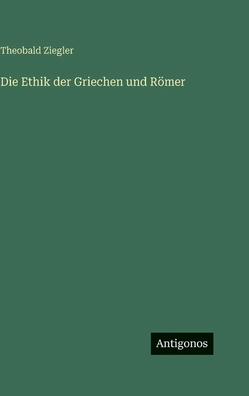 Die Ethik der Griechen und Römer