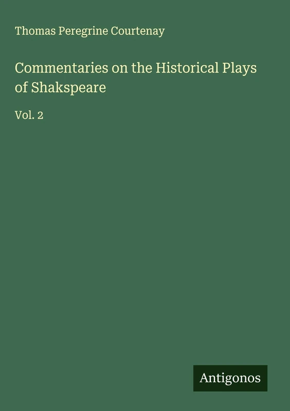 Commentaries on the Historical Plays of Shakspeare: Vol. 2