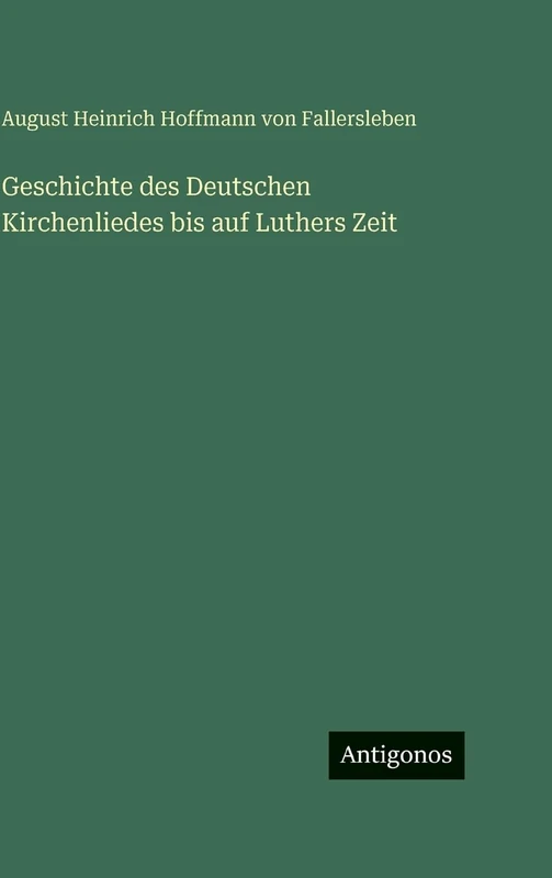 Geschichte des Deutschen Kirchenliedes bis auf Luthers Zeit