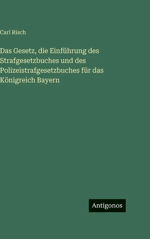 Das Gesetz, die Einführung des Strafgesetzbuches und des Polizeistrafgesetzbuches für das Königreich Bayern - Image 1