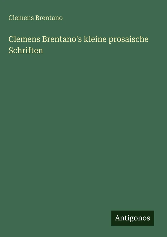Clemens Brentano's kleine prosaische Schriften - Image 1