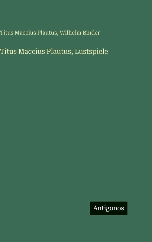Titus Maccius Plautus, Lustspiele - Image 1