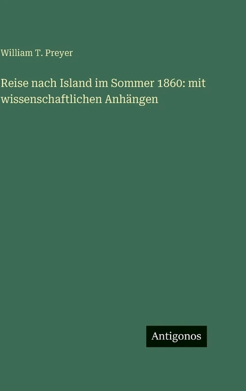 Reise nach Island im Sommer 1860: mit wissenschaftlichen Anhängen - Image 1