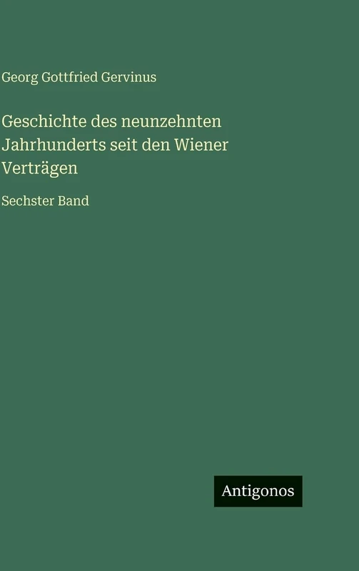 Geschichte des neunzehnten Jahrhunderts seit den Wiener Verträgen: Sechster Band - Image 1