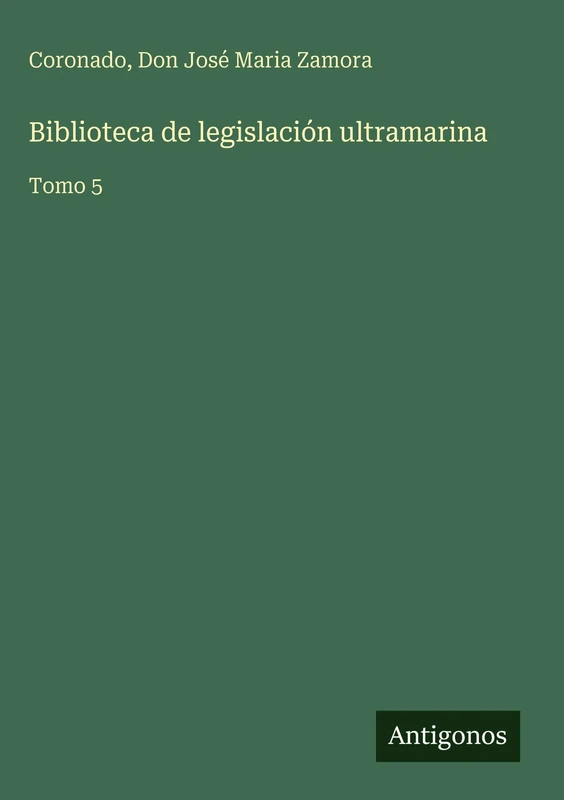 Biblioteca de legislación ultramarina: Tomo 5 - Image 1