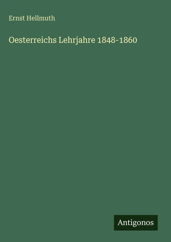 Oesterreichs Lehrjahre 1848-1860 - Image 1