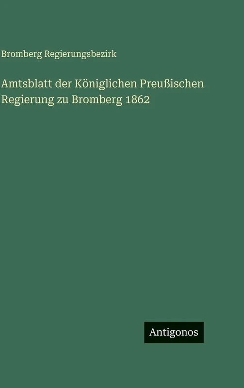 Amtsblatt der Königlichen Preußischen Regierung zu Bromberg 1862 - Image 1