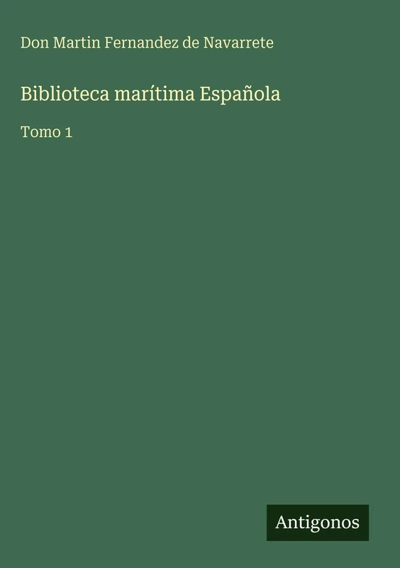 Biblioteca marítima Española: Tomo 1
