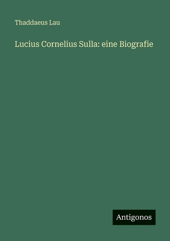 Lucius Cornelius Sulla: eine Biografie
