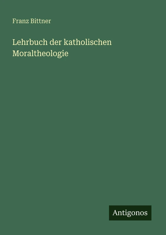 Lehrbuch der katholischen Moraltheologie