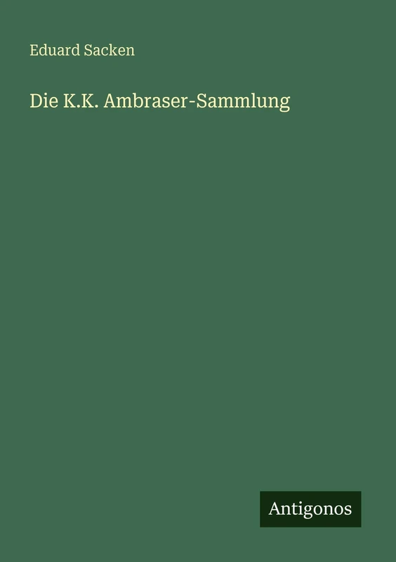 Die K.K. Ambraser-Sammlung