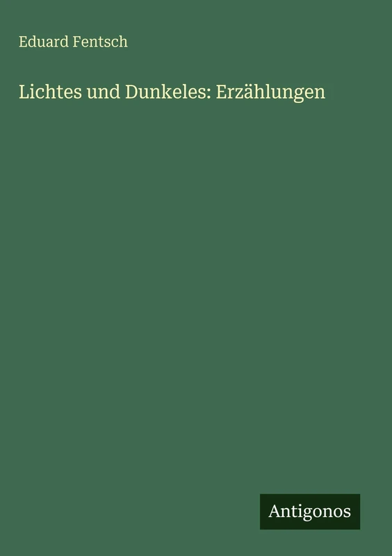 Lichtes und Dunkeles: Erzählungen