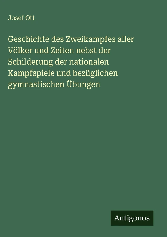 Geschichte des Zweikampfes aller Völker und Zeiten nebst der Schilderung der nationalen Kampfspiele und bezüglichen gymnastischen Übungen - Image 1