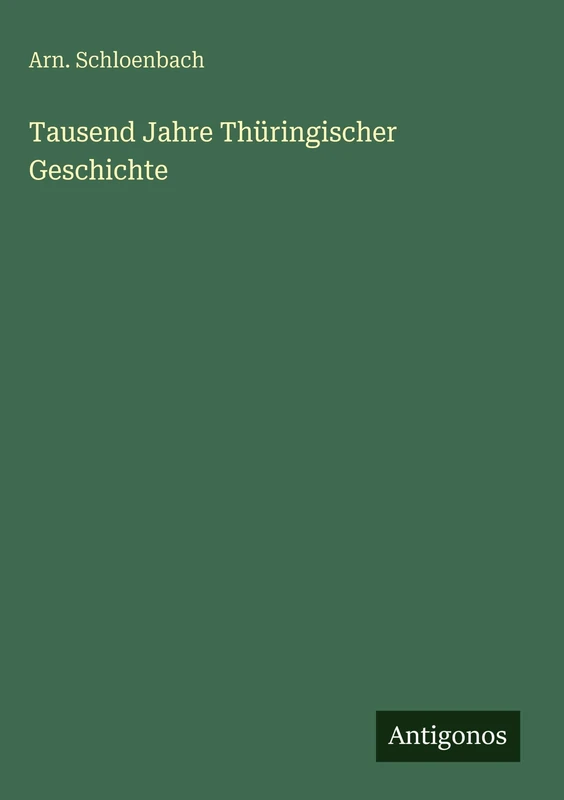 Tausend Jahre Thüringischer Geschichte