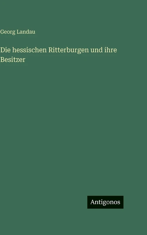 Die hessischen Ritterburgen und ihre Besitzer