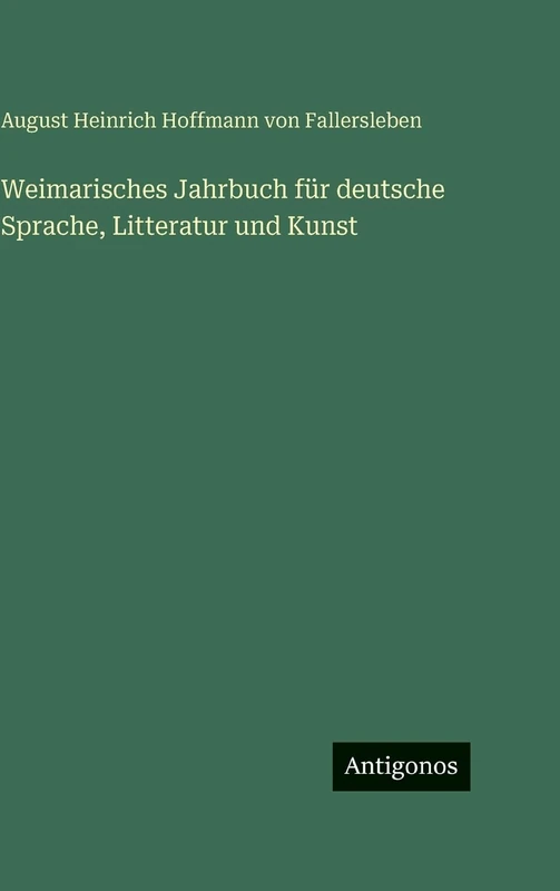Weimarisches Jahrbuch für deutsche Sprache, Litteratur und Kunst