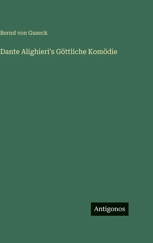 Dante Alighieriʼs Göttliche Komödie
