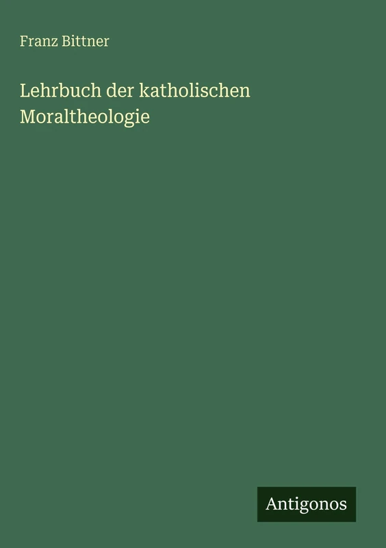 Lehrbuch der katholischen Moraltheologie