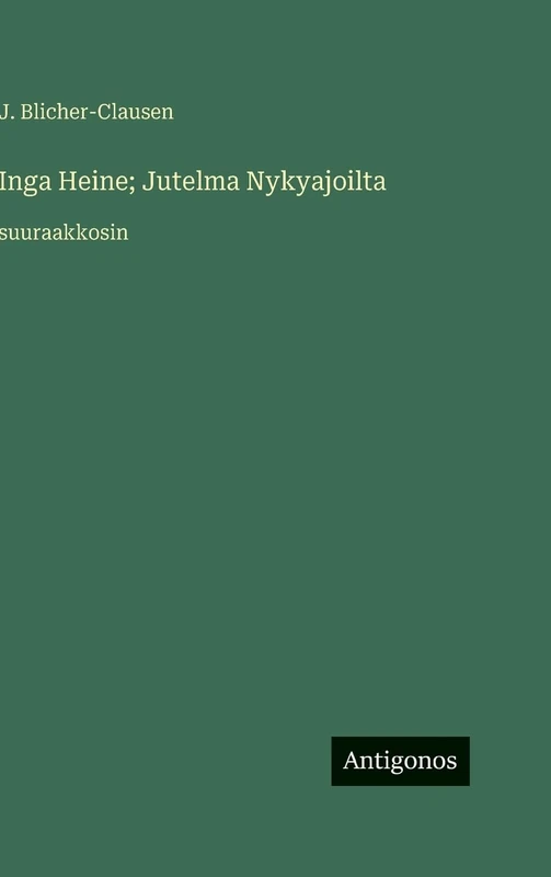 Inga Heine; Jutelma Nykyajoilta: suuraakkosin
