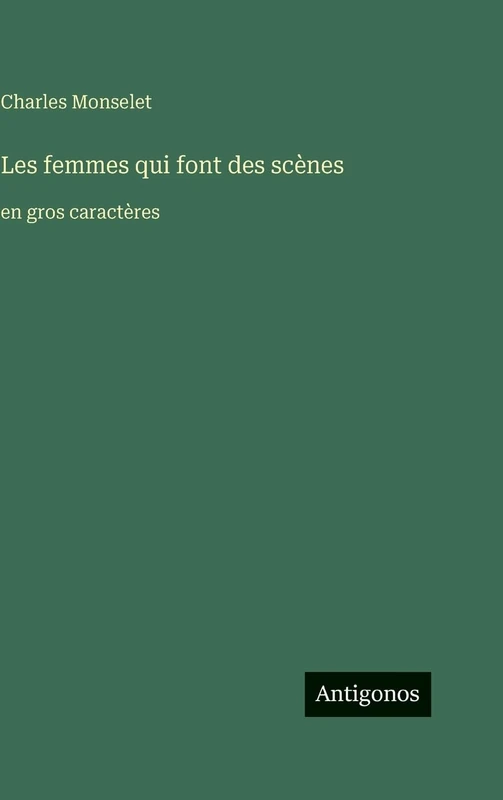 Les femmes qui font des scènes: en gros caractères