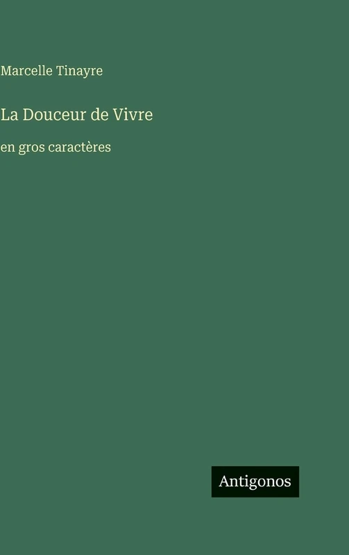 La Douceur de Vivre: en gros caractères