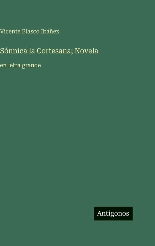Sónnica la Cortesana; Novela: en letra grande