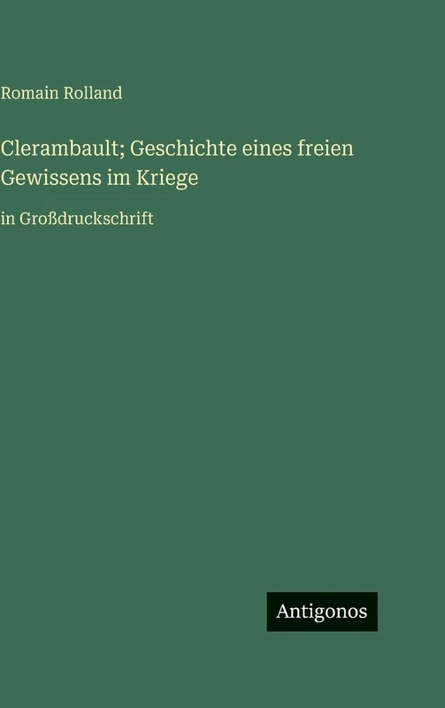 Clerambault; Geschichte eines freien Gewissens im Kriege: in Großdruckschrift