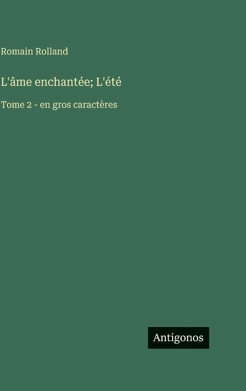 L'âme enchantée; L'été: Tome 2 - en gros caractères