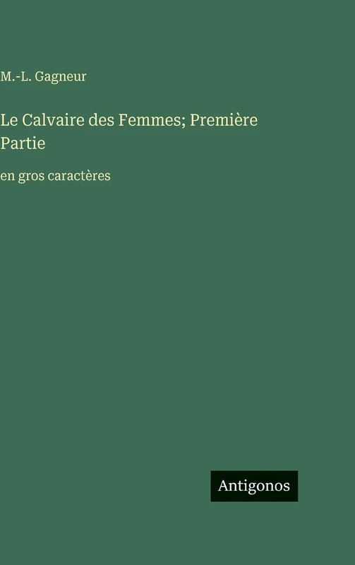 Le Calvaire des Femmes; Première Partie: en gros caractères - Image 1
