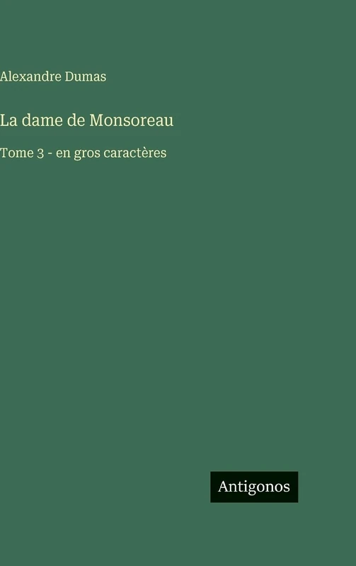 La dame de Monsoreau: Tome 3 - en gros caractères - Image 1