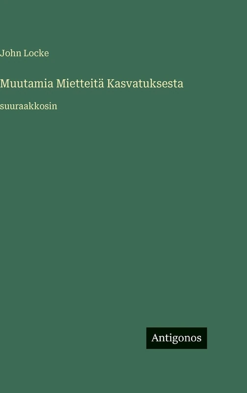 Muutamia Mietteitä Kasvatuksesta: suuraakkosin - Image 1