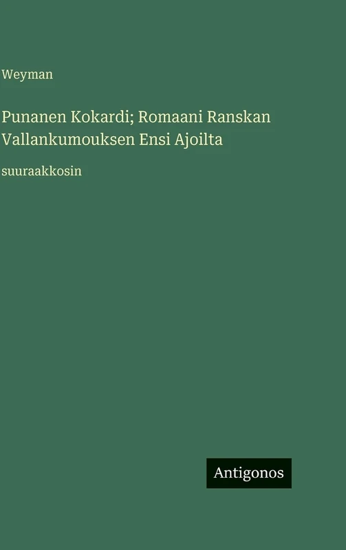 Punanen Kokardi; Romaani Ranskan Vallankumouksen Ensi Ajoilta: suuraakkosin
